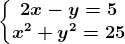 \left\\beginmatrix 2x-y=5 & \\ x^2+y^2=25 & \endmatrix\right.